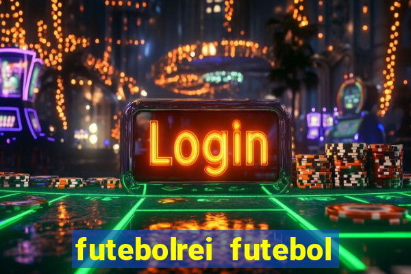 futebolrei futebol ao vivo